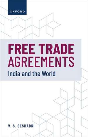 Free Trade Agreements: India and the World de V. S. Seshadri