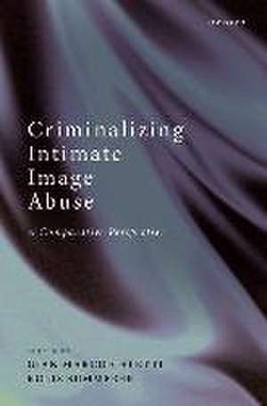 Criminalizing Intimate Image Abuse: A Comparative Perspective de Gian Marco Caletti