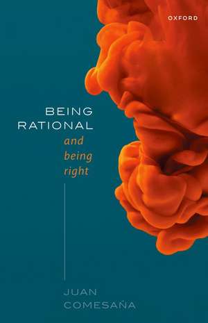 Being Rational and Being Right de Juan Comesaña