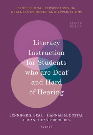 Literacy Instruction for Students Who are Deaf and Hard of Hearing: (2nd Edition) de Jennifer S. Beal