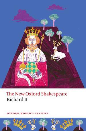 Richard II: The New Oxford Shakespeare de William Shakespeare