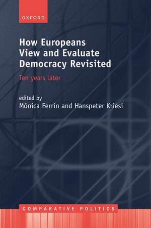 How Europeans View and Evaluate Democracy Revisited: Ten Years Later de Mónica Ferrín