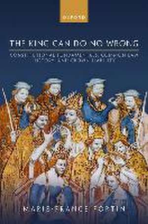 The King Can Do No Wrong: Constitutional Fundamentals, Common Law History, and Crown Liability de Marie-France Fortin