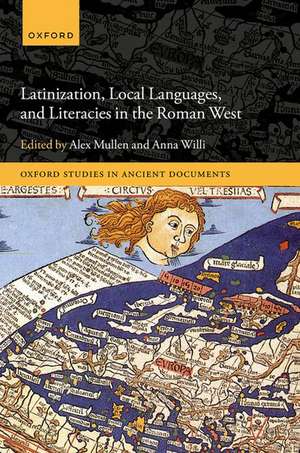 Latinization, Local Languages, and Literacies in the Roman West de Alex Mullen