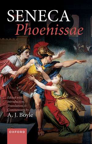 Seneca: Phoenissae: Edited with Introduction, Translation, and Commentary de A. J. Boyle