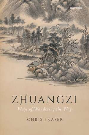 Zhuangzi: Ways of Wandering the Way de Chris Fraser