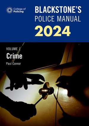 Blackstone's Police Manuals Three Volume Set 2024 de Paul Connor