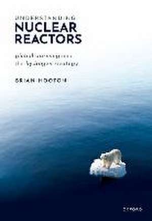 Understanding Nuclear Reactors: Global Warming and the Hydrogen Strategy de Brian Hooton