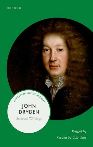 John Dryden: Selected Writings de Steven N. Zwicker