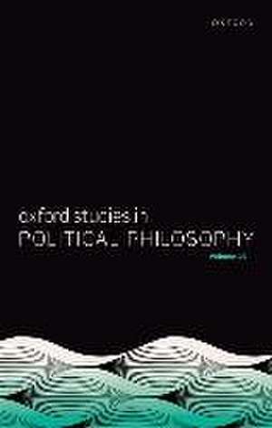 Oxford Studies in Political Philosophy Volume 10 de David Sobel