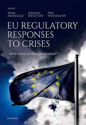 EU Regulatory Responses to Crises: Adaptation or Transformation? de Diane Fromage