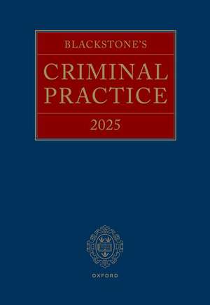 Blackstone's Criminal Practice 2025: Main Work and Supplement 1 de David Ormerod CBE, KC (Hon)