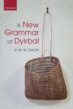 A New Grammar of Dyirbal de R. M. W. Dixon