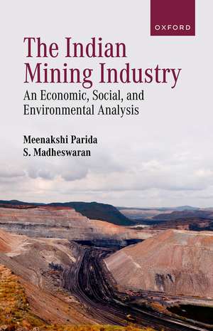 The Indian Mining Industry: An Economic, Social, and Environmental Analysis de Meenakshi Parida
