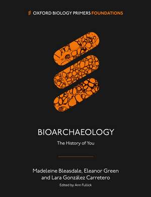 Bioarchaeology: The History of You de Madeleine Bleasdale