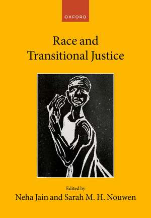 Race and Transitional Justice de Neha Jain