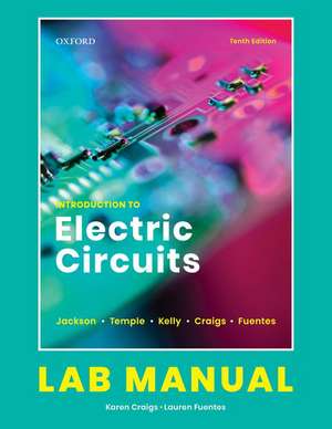 Introduction to Electric Circuits: Lab Manual de Karen Craigs