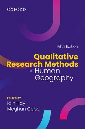 Qualitative Research Methods in Human Geography de Iain Hay