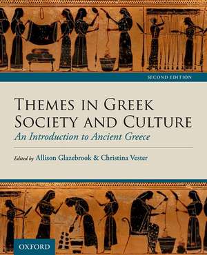 Themes in Greek Society and Culture: An Introduction to Ancient Greece de Allison Glazebrook