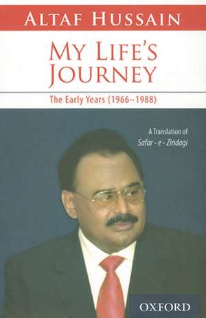 My Life's Journey: The Early Years 1966-1988 de Altaf Hussain