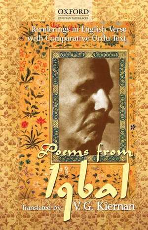 Poems from Iqbal: Renderings in English Verse with Comparative Urdu Text de V. G. Kiernan