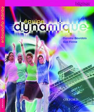 Équipe dynamique: Students' Book Higher de Danièle Bourdais 