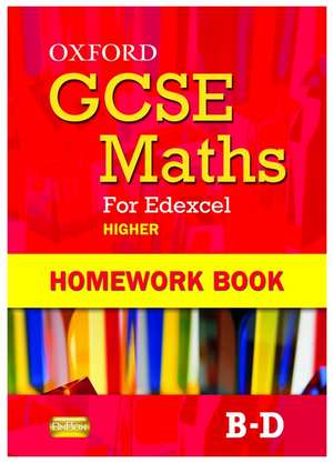 Oxford GCSE Maths for Edexcel: Homework Book Higher (B-D) de Clare Plass