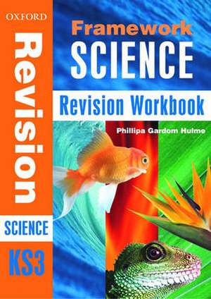 Framework Science: Year 9: Revision Workbook de Philippa Gardom Hulme