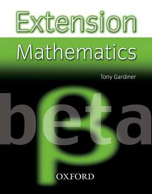 Extension Mathematics: Year 8: Beta de Tony Gardiner