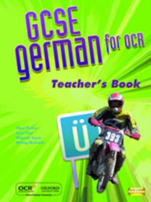 GCSE German for OCR Teacher's Resources Book (including e-Copymasters) de Kirsty Thathapudi