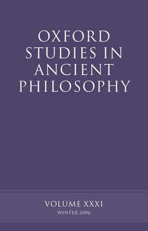 Oxford Studies in Ancient Philosophy XXXI: Winter 2006 de David Sedley