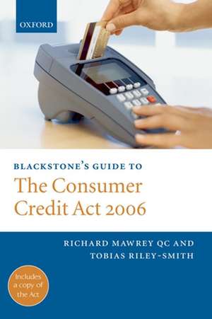 Blackstone's Guide to the Consumer Credit Act 2006 de Richard Mawrey QC