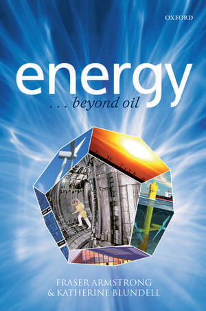 Energy... beyond oil de Fraser Armstrong