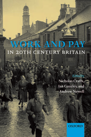 Work and Pay in 20th Century Britain de Nicholas Crafts