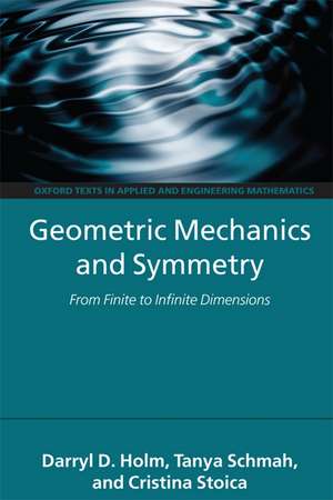 Geometric Mechanics and Symmetry: From Finite to Infinite Dimensions de Darryl D. Holm