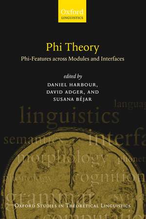 Phi Theory: Phi-Features Across Modules and Interfaces de Daniel Harbour