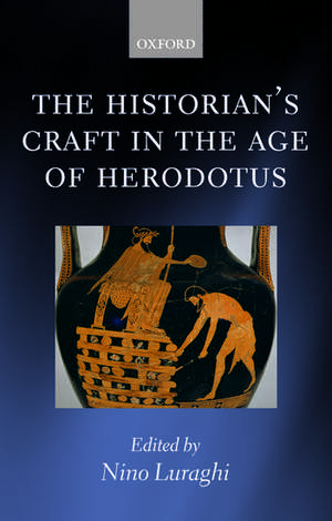 The Historian's Craft in the Age of Herodotus de Nino Luraghi