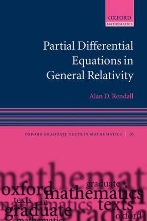 Partial Differential Equations in General Relativity de Alan D. Rendall