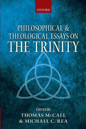 Philosophical and Theological Essays on the Trinity de Thomas McCall