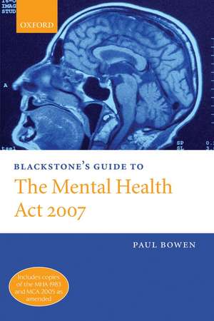 Blackstone's Guide to the Mental Health Act 2007 de Paul Bowen