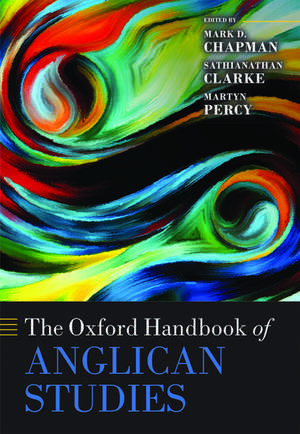 The Oxford Handbook of Anglican Studies de Mark D. Chapman