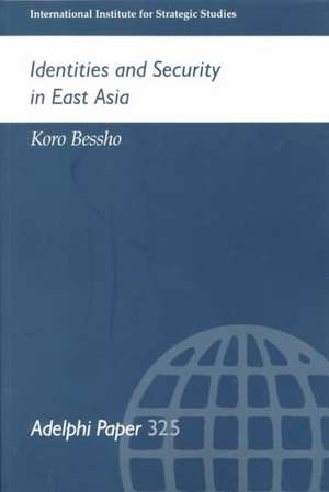 Identities and Security in East Asia de Koro Bessho