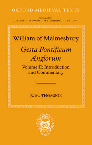 William of Malmesbury: Gesta Pontificum Anglorum, The History of the English Bishops: Volume II: Introduction and Commentary de R. M. Thomson