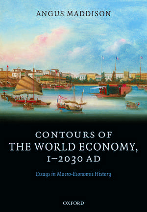 Contours of the World Economy 1-2030 AD: Essays in Macro-Economic History de Angus Maddison