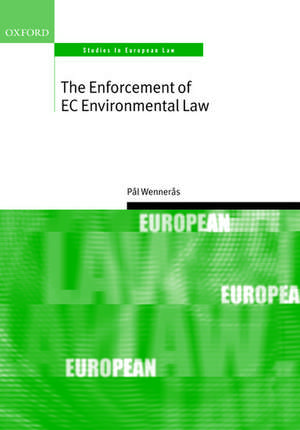 The Enforcement of EC Environmental Law de Pål Wennerås