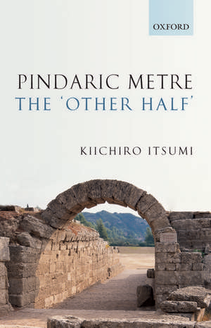 Pindaric Metre: The 'Other Half' de Kiichiro Itsumi