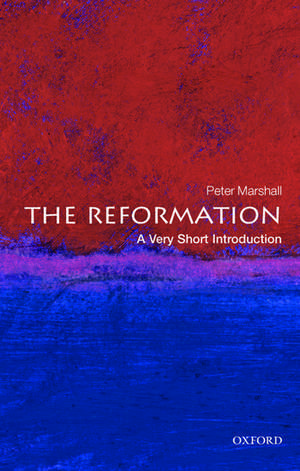 The Reformation: A Very Short Introduction de Peter Marshall