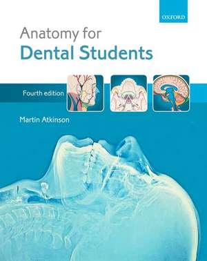 Anatomy for Dental Students de Martin E. Atkinson