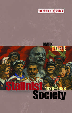 Stalinist Society: 1928-1953 de Mark Edele