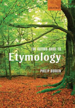 The Oxford Guide to Etymology de Philip Durkin